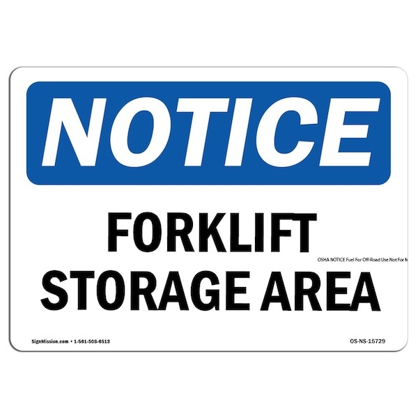 Safety Sign, OSHA Notice, 7" Height, Aluminum, NOTICE Forklift Storage Area Sign, Landscape